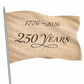 250th Anniversary Commemorative Flag - Vibrant & Durable